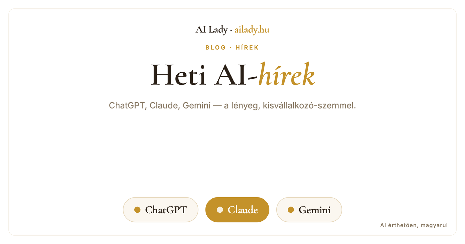 Heti AI-hírek kisvállalkozóknak: ChatGPT, Claude, Gemini