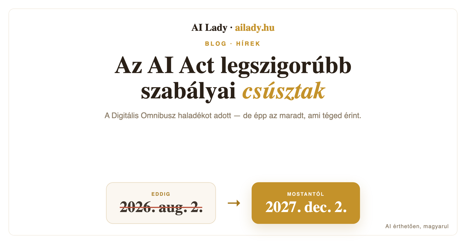 Elhalasztották az AI Act legszigorúbb szabályait — mit jelent ez neked?